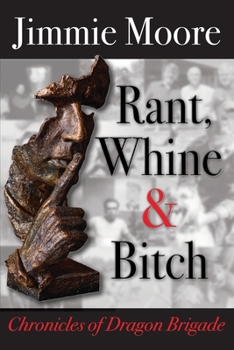 Paperback Rant, Whine & Bitch: Chronicles of Dragon Brigade Book