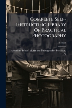 Paperback Complete Self-instructing Library Of Practical Photography: Studio Portraiture; Series I Book