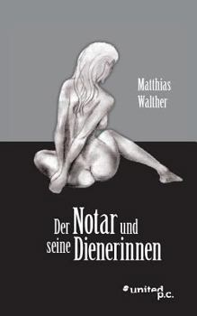 Paperback Der Notar und seine Dienerinnen [German] Book