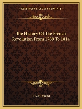 Paperback The History Of The French Revolution From 1789 To 1814 Book