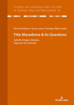 Paperback Macedonia & Its Questions: Origins, Margins, Ruptures & Continuity Book