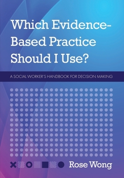 Paperback Which Evidence-Based Practice Should I Use?: A Social Worker's Handbook for Decision Making Book