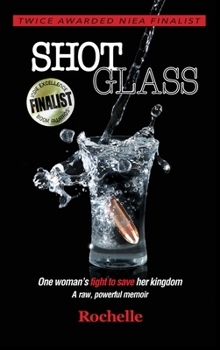 Hardcover Shot Glass: One woman's fight to save her kingdom A raw, powerful memoir Book