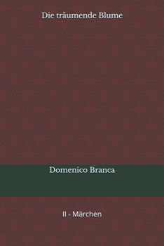 Die träumende Blume (Serie - Il passero e la fata) (German Edition)