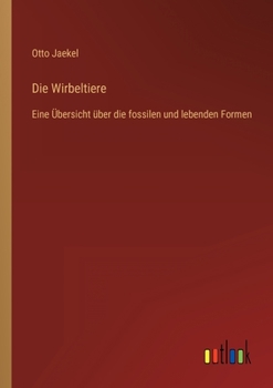 Paperback Die Wirbeltiere: Eine Übersicht über die fossilen und lebenden Formen [German] Book