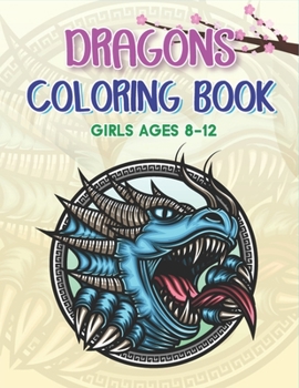 Paperback Dragons Coloring Book Girls Ages 8-12: Featuring Magnificent Dragons, Beautiful Princesses and Mythical Landscapes for Fantasy (Best gifts for Girls) Book