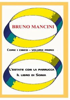 Paperback Come i cinesi - volume primo: L'estate con la parrucca - Il libro di Sonia [Italian] Book