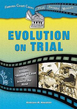 Evolution on Trial: From the Scopes "Monkey" Case to Inherit the Wind - Book  of the Famous Court Cases That Became Movies