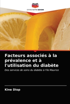 Paperback Facteurs associés à la prévalence et à l'utilisation du diabète [French] Book