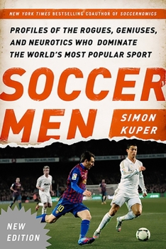 Paperback Soccer Men: Profiles of the Rogues, Geniuses, and Neurotics Who Dominate the World's Most Popular Sport Book
