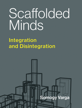 Hardcover Scaffolded Minds: Integration and Disintegration Book