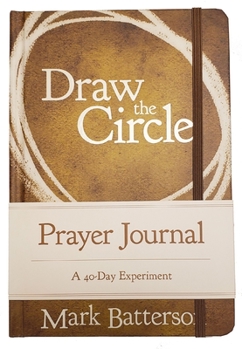 Hardcover Draw the Circle Prayer Journal: A 40-Day Experiment Book