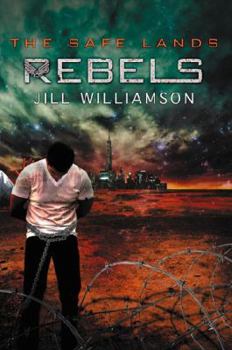 Rebels - Book #3 of the Safe Lands