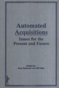 Hardcover Automated Acquisitions: Issues for the Present and Future Book