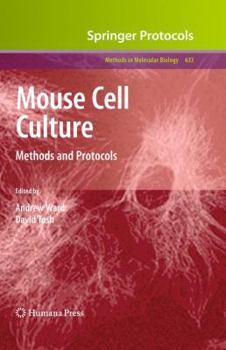 Methods in Molecular Biology, Volume 633: Mouse Cell Culture: Methods and Protocols - Book #633 of the Methods in Molecular Biology