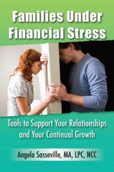 Families Under Financial Stress: Tools to Support Your Relationships and Your Continual Growth