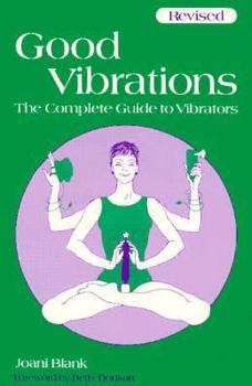 Paperback Good Vibrations: The Complete Guide to Vibrators Book