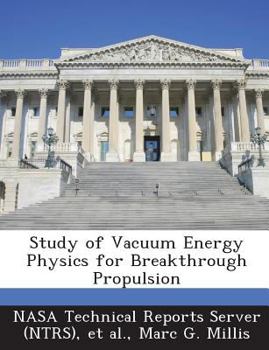 Paperback Study of Vacuum Energy Physics for Breakthrough Propulsion Book