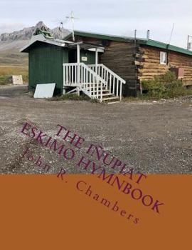 Paperback The Iñupiat Eskimo Hymnbook Book