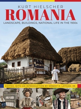 Romania: Landscape, Buildings, National Life in the 1930s