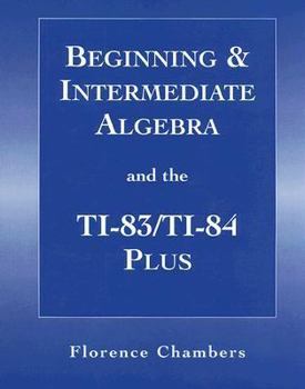 Paperback Beginning & Intermediate Algebra and the TI-83/TI-84 Plus Book