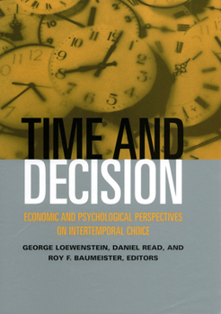 Hardcover Time and Decision: Economic and Psychological Perspectives of Intertemporal Choice Book