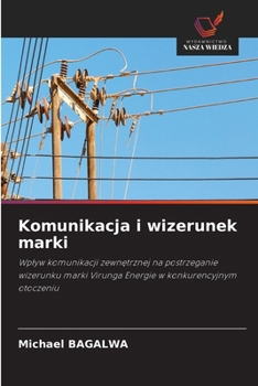 Komunikacja i wizerunek marki (Polish Edition)