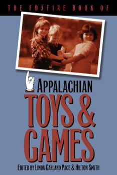Paperback The Foxfire Book of Appalachian Toys and Games Book