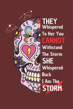 Paperback They Whispered To Her You Cannot Withstand The Storm She Whispered Back I Am The Storm: 6*9 Blank Lined Notebook With Contact Infos 100 Pages. Funny G Book