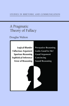 A Pragmatic Theory of Fallacy - Book  of the Studies in Rhetoric and Communication