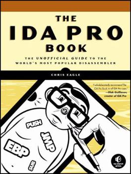 Paperback The IDA Pro Book: The Unofficial Guide to the World's Most Popular Disassembler Book