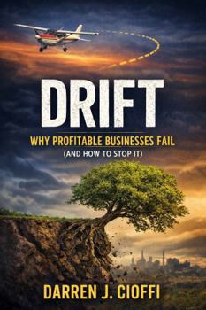 Paperback Drift: Why Profitable Businesses Fail (And How To Stop It) Book