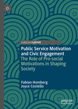 Public Service Motivation and Civic Engagement: The Role of Pro-Social Motivations in Shaping Society
