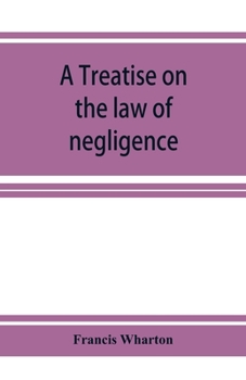Paperback A treatise on the law of negligence Book