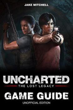 Paperback Uncharted: The Lost Legacy Strategy Guide: Unofficial Game Guide Book