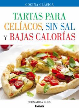 Paperback Tartas Para Celíacos, Sin Sal Y Bajas Calorías [Spanish] Book