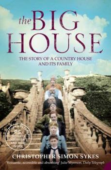 Paperback The Big House: The Story of a Country House and Its Family. Christopher Simon Sykes Book