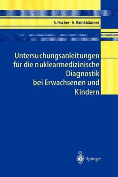 Paperback Untersuchungsanleitungen Für Die Nuklearmedizinische Diagnostik Bei Erwachsenen Und Kindern [German] Book