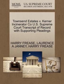 Paperback Townsend Estates V. Kerner Incinerator Co U.S. Supreme Court Transcript of Record with Supporting Pleadings Book