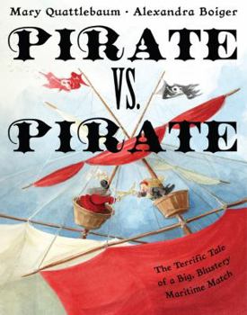 Hardcover Pirate vs. Pirate: The Terrific Tale of a Big, Blustery Maritime Match Book