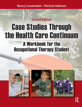 Paperback Case Studies Through the Health Care Continuum: A Workbook for the Occupational Therapy Student Book