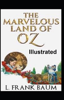 The Marvelous Land of Oz Illustrated
