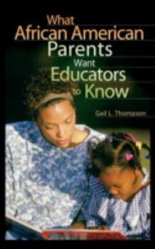 Hardcover What African American Parents Want Educators to Know Book