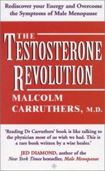 Hardcover The Testosterone Revolution: Rediscover Your Energy and Overcome the Symptoms of Male Menopause Book