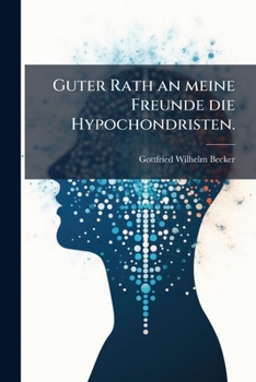 Paperback Guter Rath an meine Freunde die Hypochondristen. [German] Book