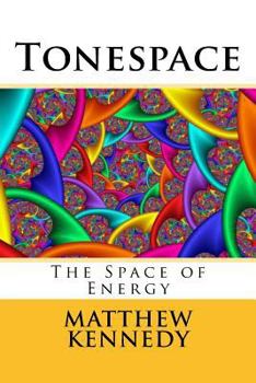 Paperback Tonespace: The Space of Energy Book