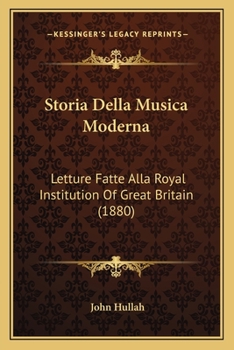 Paperback Storia Della Musica Moderna: Letture Fatte Alla Royal Institution Of Great Britain (1880) [Italian] Book