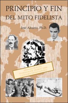 Paperback Principio y Fin del Mito Fidelista [Spanish] Book