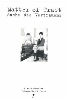 Hardcover Matter of Trust: Photographs and Text [German] Book
