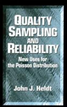 Hardcover Quality Sampling and Reliability: New Uses for the Poisson Distribution Book